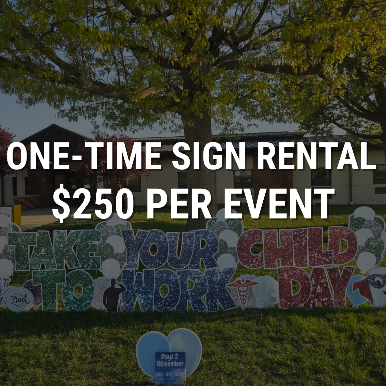 One-Time Sign Rental – $250 per Event